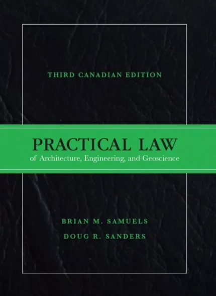 Practical Law of Architecture, Engineering and Geoscience (3rd Canadian Edition) – PDF