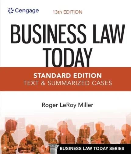 Business Law Today, Standard: Text and Summarized Cases (13th Edition) – PDF