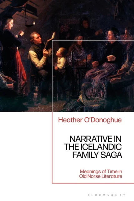Narrative in the Icelandic Family Saga: Meanings of Time in Old Norse Literature – PDF