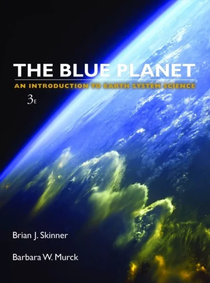 The Blue Planet: An Introduction to Earth System Science (3rd Edition) – PDF