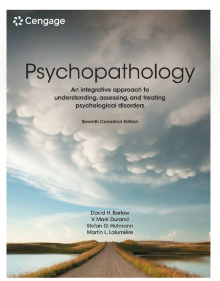 Psychopathology: An Integrative Approach to Understanding, Assessing, and Treating Psychological Disorders (7th Canadian Edition) – PDF